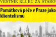 větší obrázek: Číslo 1/2012 Věstníku Klubu za starou Prahu se věnovalo památkové péči související problematice klientelismu