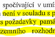 větší obrázek: Z rozhodnutí o zrušení umístění Ledního medvěda: "záměr pozbyl jeden ze základních podkladů pro jeho umístění". "Z hlediska zájmů státní památkové péče nepřípustný".